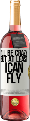 29,95 € Free Shipping | Rosé Wine ROSÉ Edition I'll be crazy, but at least I can fly White Label. Customizable label Young wine Harvest 2023 Tempranillo