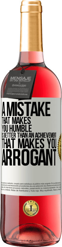 29,95 € Бесплатная доставка | Розовое вино Издание ROSÉ Ошибка, которая делает тебя смиренной, лучше, чем достижение, которое делает тебя высокомерным Белая этикетка. Настраиваемая этикетка Молодое вино Урожай 2024 Tempranillo