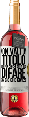 29,95 € Spedizione Gratuita | Vino rosato Edizione ROSÉ Non vali un titolo. Buoni per ciò che sei in grado di fare con ciò che conosci Etichetta Bianca. Etichetta personalizzabile Vino giovane Raccogliere 2023 Tempranillo