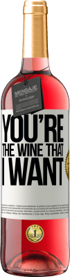 29,95 € Envío gratis | Vino Rosado Edición ROSÉ You're the wine that I want Etiqueta Blanca. Etiqueta personalizable Vino joven Cosecha 2025 Tempranillo