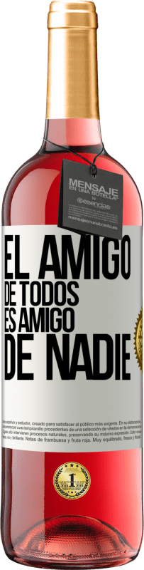 29,95 € Envío gratis | Vino Rosado Edición ROSÉ El amigo de todos es amigo de nadie Etiqueta Blanca. Etiqueta personalizable Vino joven Cosecha 2024 Tempranillo