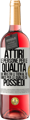 29,95 € Spedizione Gratuita | Vino rosato Edizione ROSÉ Attiri le persone per le qualità che mostri. Li tieni al tuo fianco per le qualità che possiedi Etichetta Bianca. Etichetta personalizzabile Vino giovane Raccogliere 2023 Tempranillo