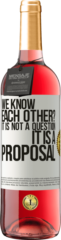 29,95 € Free Shipping | Rosé Wine ROSÉ Edition We know each other? It is not a question, it is a proposal White Label. Customizable label Young wine Harvest 2022 Tempranillo