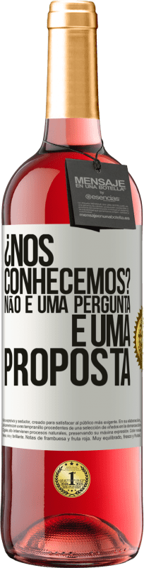 29,95 € Envio grátis | Vinho rosé Edição ROSÉ ¿Nos conhecemos? Não é uma pergunta, é uma proposta Etiqueta Branca. Etiqueta personalizável Vinho jovem Colheita 2024 Tempranillo