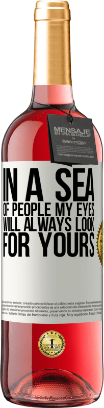 29,95 € 免费送货 | 桃红葡萄酒 ROSÉ版 在人海中，我的眼睛将永远寻找你的 白标. 可自定义的标签 青年酒 收成 2023 Tempranillo