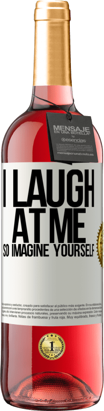 29,95 € Free Shipping | Rosé Wine ROSÉ Edition I laugh at me, so imagine yourself White Label. Customizable label Young wine Harvest 2023 Tempranillo