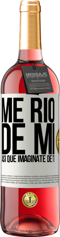 29,95 € Envío gratis | Vino Rosado Edición ROSÉ Me río de mí, así que imagínate de ti Etiqueta Blanca. Etiqueta personalizable Vino joven Cosecha 2024 Tempranillo