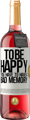 29,95 € Free Shipping | Rosé Wine ROSÉ Edition To be happy you have to have a bad memory White Label. Customizable label Young wine Harvest 2024 Tempranillo