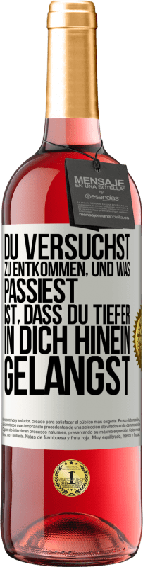 29,95 € Kostenloser Versand | Roséwein ROSÉ Ausgabe Du versuchst, zu entkommen, und was passiest, ist, dass du tiefer in dich hinein gelangst Weißes Etikett. Anpassbares Etikett Junger Wein Ernte 2024 Tempranillo