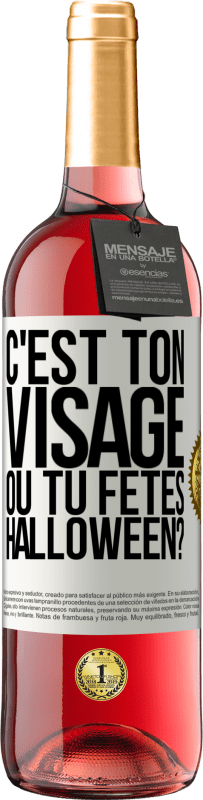 29,95 € Envoi gratuit | Vin rosé Édition ROSÉ C'est ton visage ou tu fêtes Halloween? Étiquette Blanche. Étiquette personnalisable Vin jeune Récolte 2024 Tempranillo