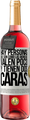 29,95 € Envío gratis | Vino Rosado Edición ROSÉ Hay personas que son como las monedas. Valen poco y tienen dos caras Etiqueta Blanca. Etiqueta personalizable Vino joven Cosecha 2025 Tempranillo
