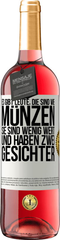 29,95 € Kostenloser Versand | Roséwein ROSÉ Ausgabe Es gibt Leute, die sind wie Münzen. Sie sind wenig wert und haben zwei Gesichter Weißes Etikett. Anpassbares Etikett Junger Wein Ernte 2024 Tempranillo