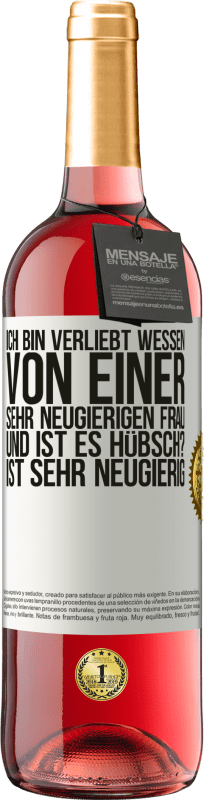 29,95 € Kostenloser Versand | Roséwein ROSÉ Ausgabe Ich bin verliebt Wessen Von einer sehr neugierigen Frau. Und ist es hübsch? Ist sehr neugierig Weißes Etikett. Anpassbares Etikett Junger Wein Ernte 2024 Tempranillo