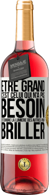 29,95 € Envoi gratuit | Vin rosé Édition ROSÉ Être grand, c'est celui qui n'a pas besoin d'éteindre la lumière des autres pour briller Étiquette Blanche. Étiquette personnalisable Vin jeune Récolte 2023 Tempranillo