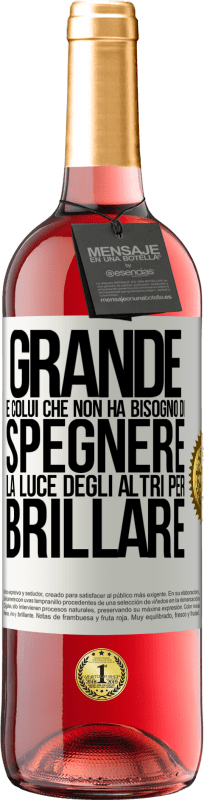 29,95 € Spedizione Gratuita | Vino rosato Edizione ROSÉ Grande è colui che non ha bisogno di spegnere la luce degli altri per brillare Etichetta Bianca. Etichetta personalizzabile Vino giovane Raccogliere 2024 Tempranillo