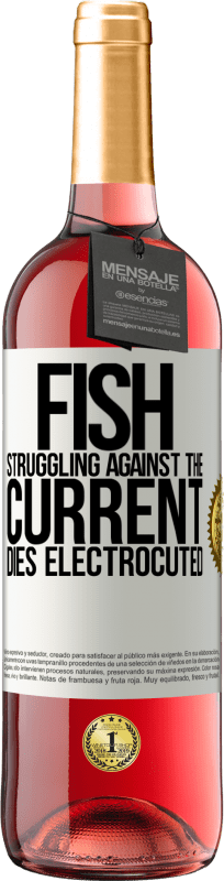 29,95 € Free Shipping | Rosé Wine ROSÉ Edition Fish struggling against the current, dies electrocuted White Label. Customizable label Young wine Harvest 2023 Tempranillo