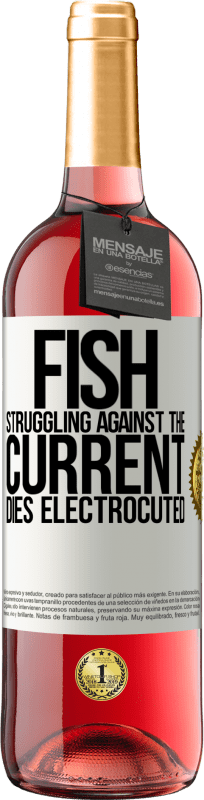 29,95 € Free Shipping | Rosé Wine ROSÉ Edition Fish struggling against the current, dies electrocuted White Label. Customizable label Young wine Harvest 2024 Tempranillo