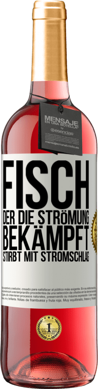 29,95 € Kostenloser Versand | Roséwein ROSÉ Ausgabe Fisch, der die Strömung bekämpft, stirbt mit Stromschlag Weißes Etikett. Anpassbares Etikett Junger Wein Ernte 2024 Tempranillo