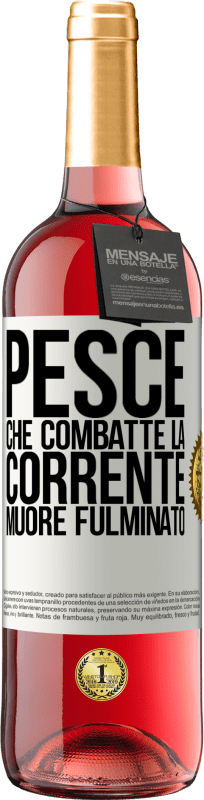 29,95 € Spedizione Gratuita | Vino rosato Edizione ROSÉ Pesce che combatte la corrente, muore fulminato Etichetta Bianca. Etichetta personalizzabile Vino giovane Raccogliere 2024 Tempranillo