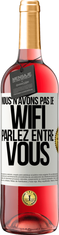 29,95 € Envoi gratuit | Vin rosé Édition ROSÉ Nous n'avons pas de WiFi, parlez entre vous Étiquette Blanche. Étiquette personnalisable Vin jeune Récolte 2024 Tempranillo