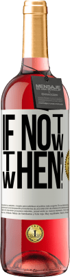 29,95 € 免费送货 | 桃红葡萄酒 ROSÉ版 If Not Now, then When? 白标. 可自定义的标签 青年酒 收成 2023 Tempranillo