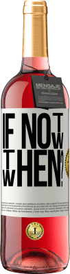29,95 € Free Shipping | Rosé Wine ROSÉ Edition If Not Now, then When? White Label. Customizable label Young wine Harvest 2025 Tempranillo