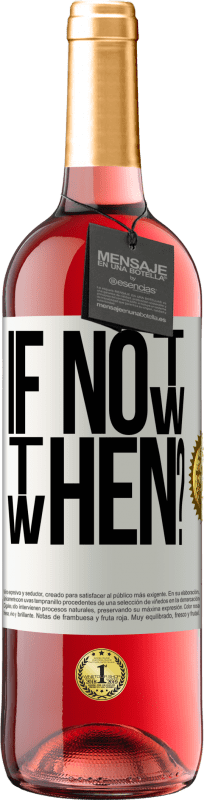 29,95 € Envío gratis | Vino Rosado Edición ROSÉ If Not Now, then When? Etiqueta Blanca. Etiqueta personalizable Vino joven Cosecha 2024 Tempranillo