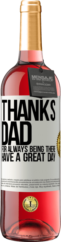 29,95 € Free Shipping | Rosé Wine ROSÉ Edition Thanks dad, for always being there. Have a great day White Label. Customizable label Young wine Harvest 2023 Tempranillo