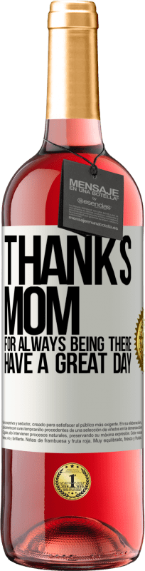 29,95 € Free Shipping | Rosé Wine ROSÉ Edition Thanks mom, for always being there. Have a great day White Label. Customizable label Young wine Harvest 2024 Tempranillo