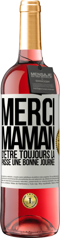 29,95 € Envoi gratuit | Vin rosé Édition ROSÉ Merci maman d'être toujours là. Passe une bonne journée Étiquette Blanche. Étiquette personnalisable Vin jeune Récolte 2024 Tempranillo