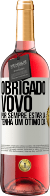 29,95 € Envio grátis | Vinho rosé Edição ROSÉ Obrigado vovô, por sempre estar lá. Tenha um ótimo dia Etiqueta Branca. Etiqueta personalizável Vinho jovem Colheita 2023 Tempranillo