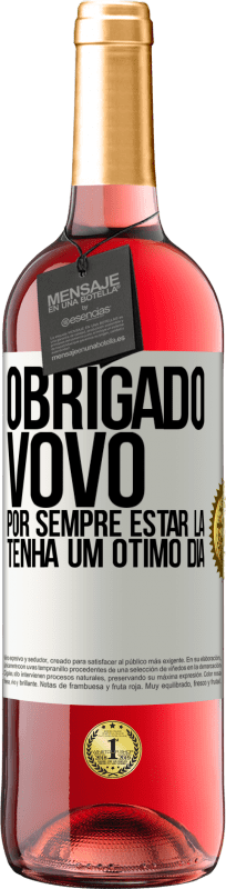 29,95 € Envio grátis | Vinho rosé Edição ROSÉ Obrigado vovô, por sempre estar lá. Tenha um ótimo dia Etiqueta Branca. Etiqueta personalizável Vinho jovem Colheita 2024 Tempranillo