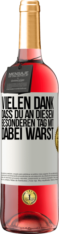 29,95 € Kostenloser Versand | Roséwein ROSÉ Ausgabe Vielen Dank, dass du an diesem besonderen Tag mit dabei warst Weißes Etikett. Anpassbares Etikett Junger Wein Ernte 2024 Tempranillo