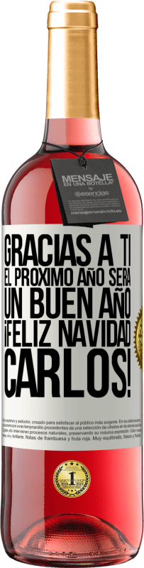 29,95 € Envío gratis | Vino Rosado Edición ROSÉ Gracias a ti el próximo año será un buen año. Feliz Navidad, Carlos! Etiqueta Blanca. Etiqueta personalizable Vino joven Cosecha 2024 Tempranillo