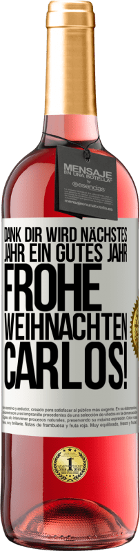 29,95 € Kostenloser Versand | Roséwein ROSÉ Ausgabe Dank dir wird nächstes Jahr ein gutes Jahr. Frohe Weihnachten Carlos! Weißes Etikett. Anpassbares Etikett Junger Wein Ernte 2024 Tempranillo