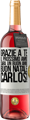 29,95 € Spedizione Gratuita | Vino rosato Edizione ROSÉ Grazie a te il prossimo anno sarà un buon anno. Buon Natale, Carlos! Etichetta Bianca. Etichetta personalizzabile Vino giovane Raccogliere 2023 Tempranillo