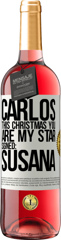 29,95 € Free Shipping | Rosé Wine ROSÉ Edition Carlos, this Christmas you are my star. Signed: Susana White Label. Customizable label Young wine Harvest 2024 Tempranillo