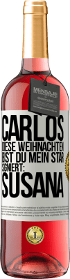 29,95 € Kostenloser Versand | Roséwein ROSÉ Ausgabe Carlos,diese Weihnachten bist du mein Star. Signiert:Susana Weißes Etikett. Anpassbares Etikett Junger Wein Ernte 2024 Tempranillo