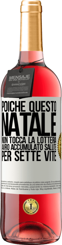 29,95 € Spedizione Gratuita | Vino rosato Edizione ROSÉ Poiché questo Natale non tocca la lotteria, avrò accumulato salute per sette vite Etichetta Bianca. Etichetta personalizzabile Vino giovane Raccogliere 2024 Tempranillo