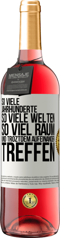 29,95 € Kostenloser Versand | Roséwein ROSÉ Ausgabe So viele Jahrhunderte, so viele Welten, so viel Raum... und troztdem aufeinander treffen Weißes Etikett. Anpassbares Etikett Junger Wein Ernte 2024 Tempranillo