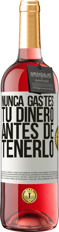 29,95 € Envío gratis | Vino Rosado Edición ROSÉ Nunca gastes tu dinero antes de tenerlo Etiqueta Blanca. Etiqueta personalizable Vino joven Cosecha 2024 Tempranillo