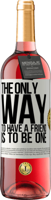 29,95 € 送料無料 | ロゼワイン ROSÉエディション 友人を所有する唯一の方法は、友人になることです ホワイトラベル. カスタマイズ可能なラベル 若いワイン 収穫 2024 Tempranillo