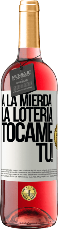 29,95 € Envío gratis | Vino Rosado Edición ROSÉ A la mierda la lotería! Tócame Tú! Etiqueta Blanca. Etiqueta personalizable Vino joven Cosecha 2024 Tempranillo