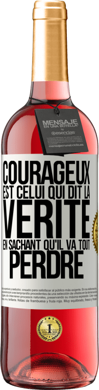 29,95 € Envoi gratuit | Vin rosé Édition ROSÉ Courageux est celui qui dit la vérité en sachant qu'il va tout perdre Étiquette Blanche. Étiquette personnalisable Vin jeune Récolte 2024 Tempranillo