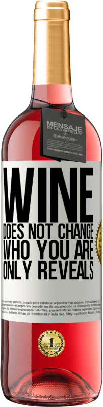 29,95 € Бесплатная доставка | Розовое вино Издание ROSÉ Вино не меняет того, кто ты есть. Только показывает Белая этикетка. Настраиваемая этикетка Молодое вино Урожай 2023 Tempranillo