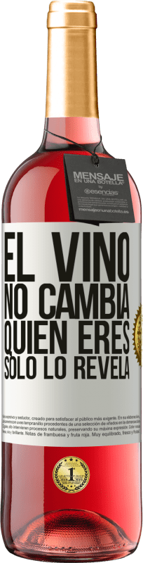 29,95 € Envío gratis | Vino Rosado Edición ROSÉ El Vino no cambia quien eres. Sólo lo revela Etiqueta Blanca. Etiqueta personalizable Vino joven Cosecha 2023 Tempranillo