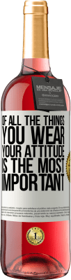 29,95 € Free Shipping | Rosé Wine ROSÉ Edition Of all the things you wear, your attitude is the most important White Label. Customizable label Young wine Harvest 2023 Tempranillo