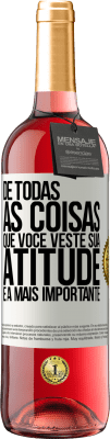 29,95 € Envio grátis | Vinho rosé Edição ROSÉ De todas as coisas que você veste, sua atitude é a mais importante Etiqueta Branca. Etiqueta personalizável Vinho jovem Colheita 2024 Tempranillo