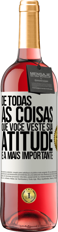 29,95 € Envio grátis | Vinho rosé Edição ROSÉ De todas as coisas que você veste, sua atitude é a mais importante Etiqueta Branca. Etiqueta personalizável Vinho jovem Colheita 2024 Tempranillo