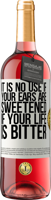 29,95 € Free Shipping | Rosé Wine ROSÉ Edition It is no use if your ears are sweetened if your life is bitter White Label. Customizable label Young wine Harvest 2025 Tempranillo
